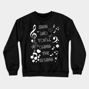 SING FOR THE SPRING! Crewneck Sweatshirt